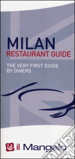 Il Mangelo. Milan restaurant guide 2015 libro