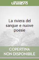 La riviera del sangue e nuove poesie libro