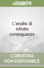 L'analisi di infinite conseguenze libro