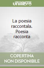 La poesia raccontala. Poesia racconta libro