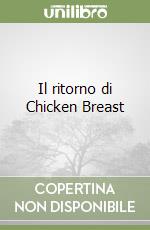 Il ritorno di Chicken Breast