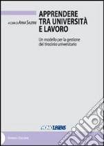 Apprendere tra università e lavoro. Un modello per la gestione del tirocinio universitario