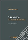 Stranieri. 53 minuti di filosofia libro