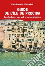 Guide de Procida. Historie, art et curiosités libro