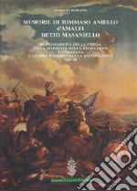 Memorie di Tommaso Aniello d'Amalfi detto Masaniello. Responsabilità della Chiesa nella sconfitta della rivoluzione napoletana e guerra d'indipendenza antispagnuola (1647-48) libro