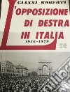 L'opposizione di destra in Italia 1946-1979 libro di Roberti Gianni