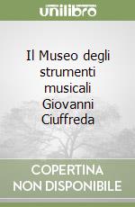 Il Museo degli strumenti musicali Giovanni Ciuffreda