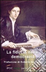 La fiducia nella democrazia libro