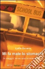 Mi fa male lo stomach! In viaggio verso una scuola diversa libro