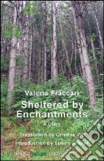 Sheltered by Enchantments A Diary libro