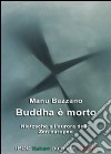 Buddha è morto. Nietzsche e l'aurora dello zen europeo libro