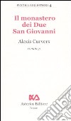 Il monastero dei due San Giovanni libro di Curvers Alexis