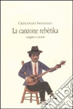 La canzone rebètika. Origini e storia