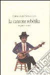 La canzone rebètika. Origini e storia libro di Sangiglio Crescenzio