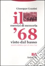 Il '68 visto dal basso. Sussidio didattico per chi non c'era libro