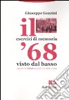 Il '68 visto dal basso. Sussidio didattico per chi non c'era libro