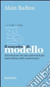 Il concetto di modello. Introduzione ad una epistemologia materialistica della matematica libro