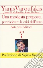 Una modesta proposta per risolvere la crisi dell'euro libro