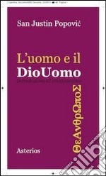 L'uomo e il Diouomo. Introduzione al cristianesimo