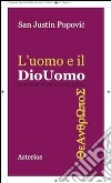 L'uomo e il Diouomo. Introduzione al cristianesimo libro