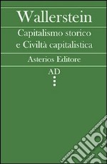 Capitalismo storico e civiltà capitalistica libro