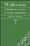 Capitalismo storico e civiltà capitalistica libro di Wallerstein Immanuel