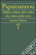 Dalla critica del cielo alla critica della terra. L'itinerario filosofico del giovane Marx