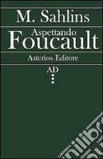 Aspettando Foucault