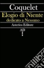 Elogio di niente dedicato a nessuno libro