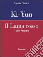 Il lama rosso. E altri racconti libro