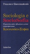 Sociologia e sociosofia. Dinamiche della riflessione sociale contemporanea libro