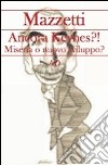 Ancora Keynes?! Miseria o nuovo sviluppo? libro di Mazzetti Giovanni