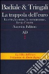 La trappola dell'euro. La crisi, le cause, le conseguenze, la via d'uscita libro