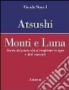 Monti e luna. Storia del poeta che si trasformò in tigre e altri racconti libro