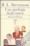 Una apologia degli oziosi-Del conversare e di chi conversa libro