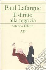 Il diritto alla pigrizia libro