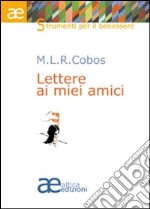 Lettere ai miei amici sulla crisi personale e sociale di questo momento storico