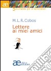 Lettere ai miei amici sulla crisi personale e sociale di questo momento storico libro