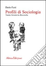 Profili di sociologia. Trenta sintetiche biografie libro