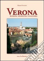 Verona. Romana, medievale, scaligera libro