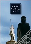 Magna Verona vale. Studi in onore di Pierpaolo Brugnoli libro