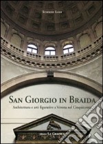 San Giorgio in Braida. Architettura e arti figurative a Verona nel Cinquecento libro