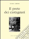 Il prete dei castagnari libro