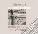 Itinerari sanmicheliani nella provincia di Verona