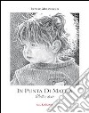 In punta di matita. Volti e storie. Ediz. illustrata libro