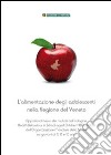 Alimentazione degli adolescenti nella Regione Veneto. Approfondimento dei risultati dell'indagine HBSC 2006 sui giovani di 11, 13 e 15 anni libro