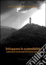 Sviluppare la sostenibilità. Laboratori territoriali di ricerca-azione