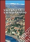 Valpantena Val Squaranto. Storia e fascino della Lessinia libro