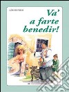 Va' a farte benedir! Fede, superstizione e fantasia nella Lessinia del XX secolo libro