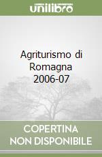 Agriturismo di Romagna 2006-07